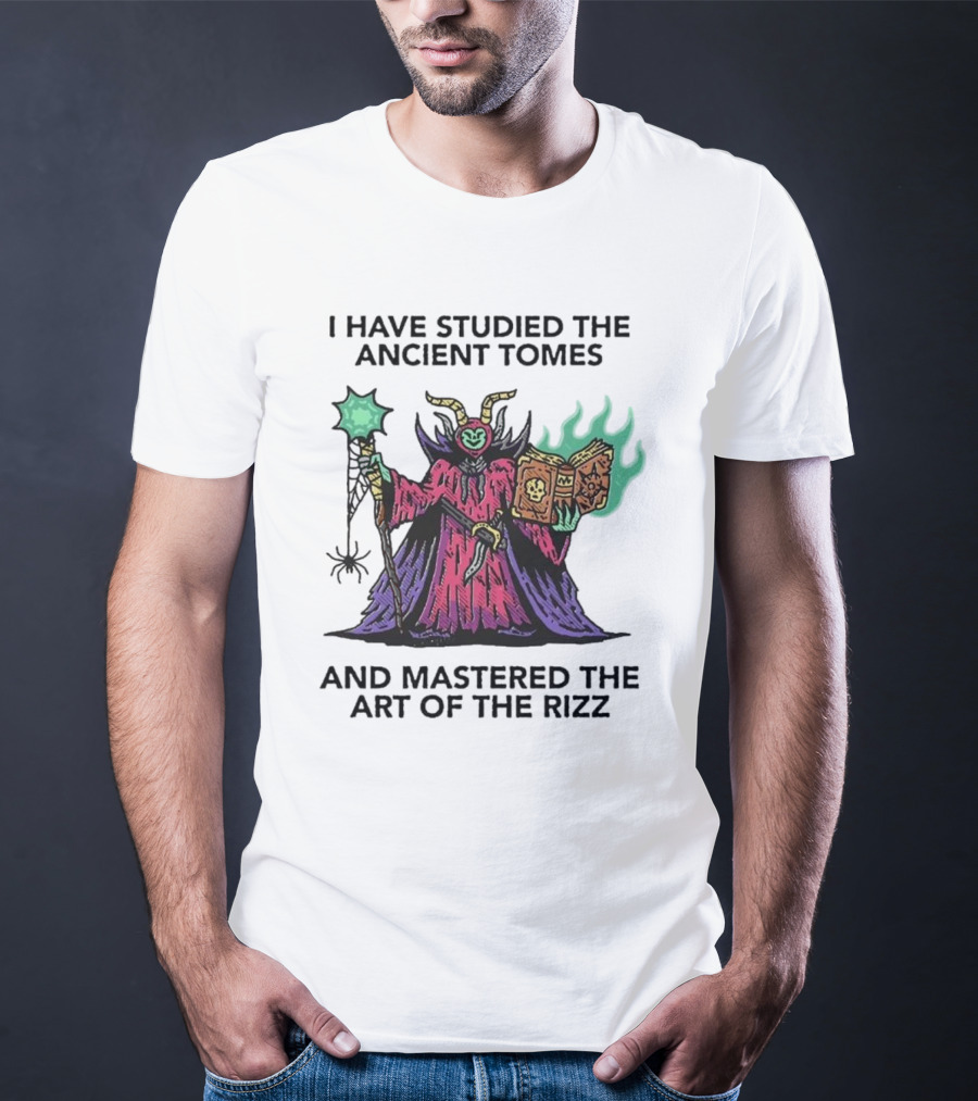 I Have Studied The Ancient Tomes And Mastered The Art Of The Rizz Wizard With Glowing Book And Staff T-Shirt