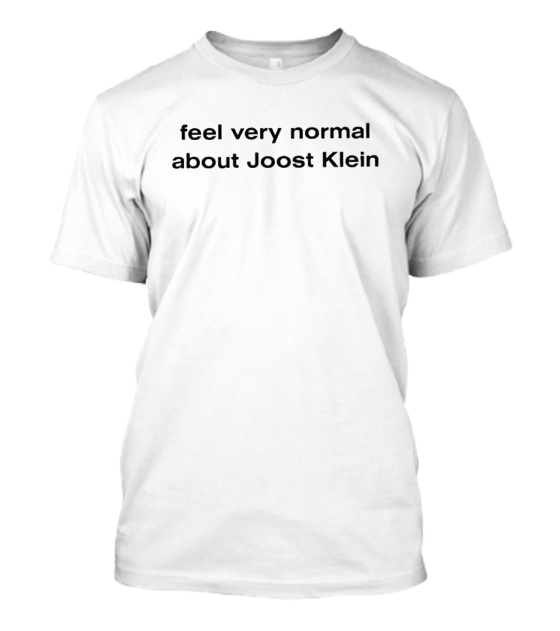 Feel Very Normal About Joost Klein Text T-Shirt