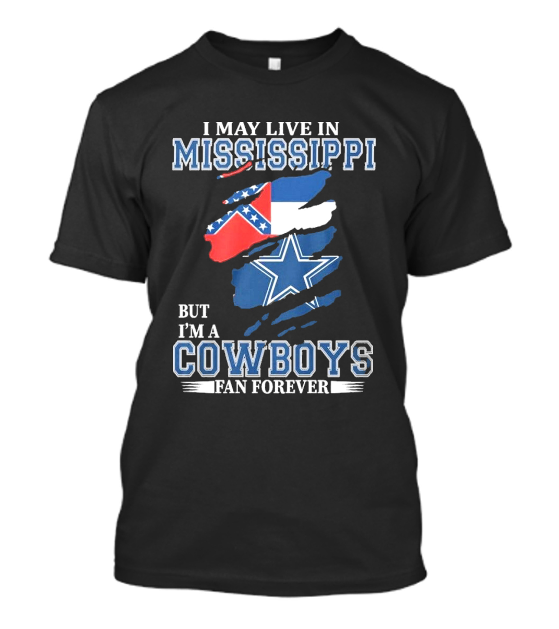 I May Live In Mississippi But I’m A Cowboys Fan Forever NFL Dallas Cowboys Flag T-Shirt