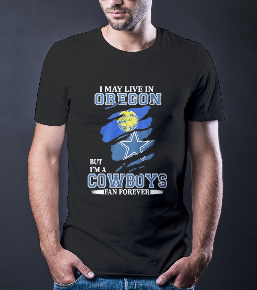 Oregon Resident Loyal To Dallas Cowboys Fan Forever NFL T-Shirt