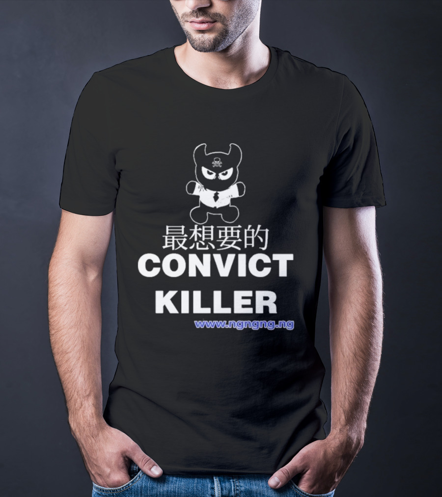 Ngngng Merch Convict Killer T-Shirt