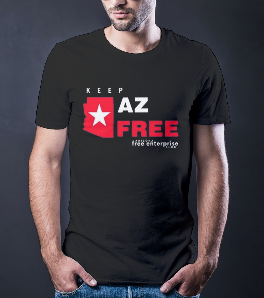 Keep AZ Free Arizona Free Enterprise Club Star T-Shirt