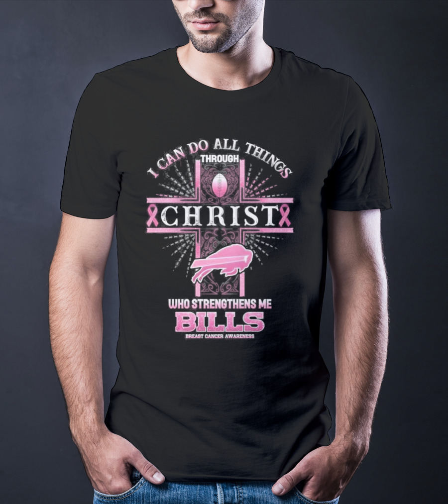 Buffalo Bills Breast Cancer Awareness I Can Do All Things Through Christ Who Strengthens Me With Pink Ribbon And Football Cross T-Shirt