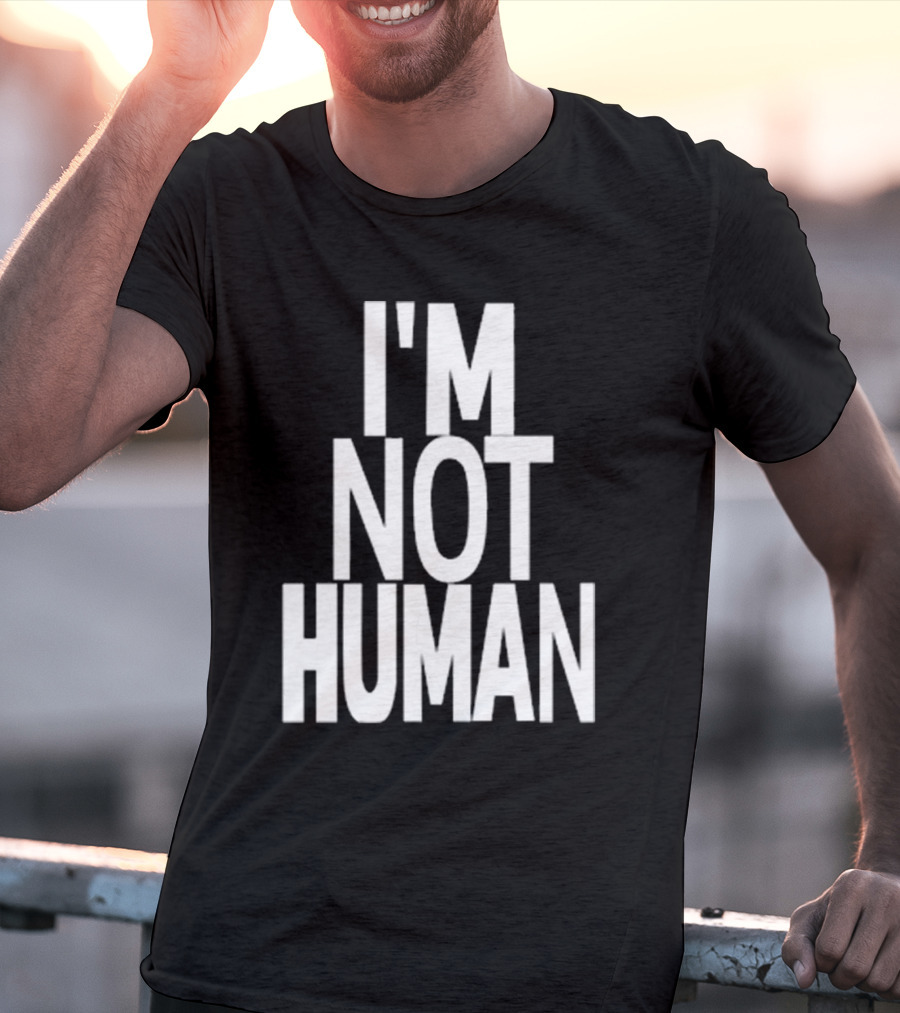 Kwasikao I'm Not Human T-Shirt