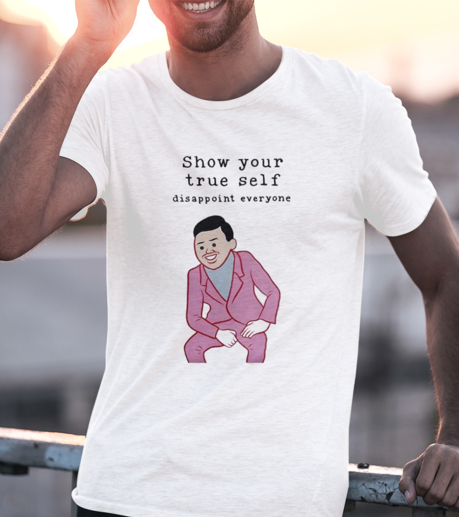 Show Your True Self Disappoint Everyone Funny Pink Suit T-Shirt