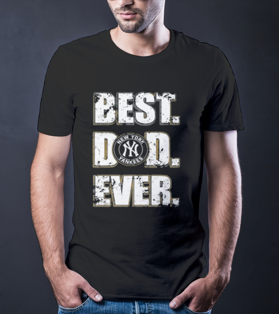 Best Dad Ever New York Yankees MLB Family T-Shirt