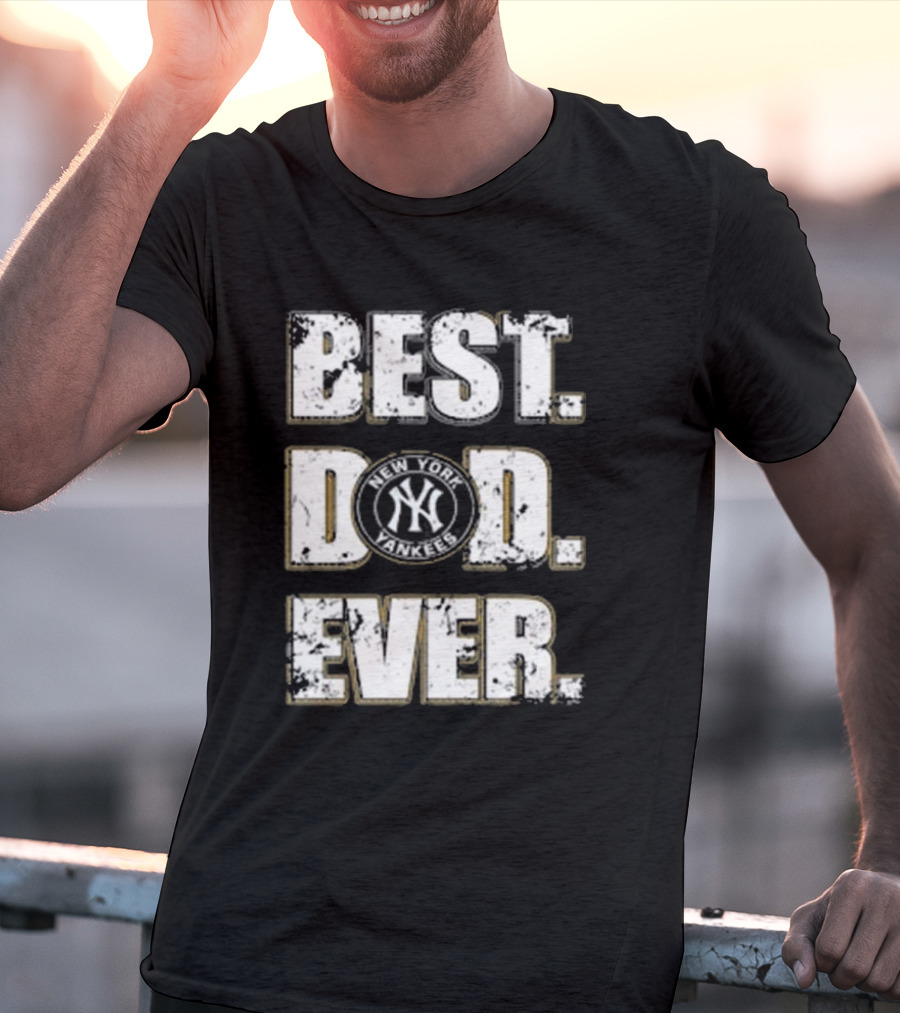 Best Dad Ever New York Yankees MLB Family T-Shirt