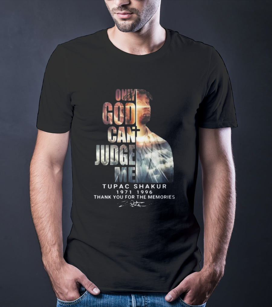 Tupac Shakur Only God Can Judge Me 1971-1996 Thank You For The Memories Signature T-Shirt