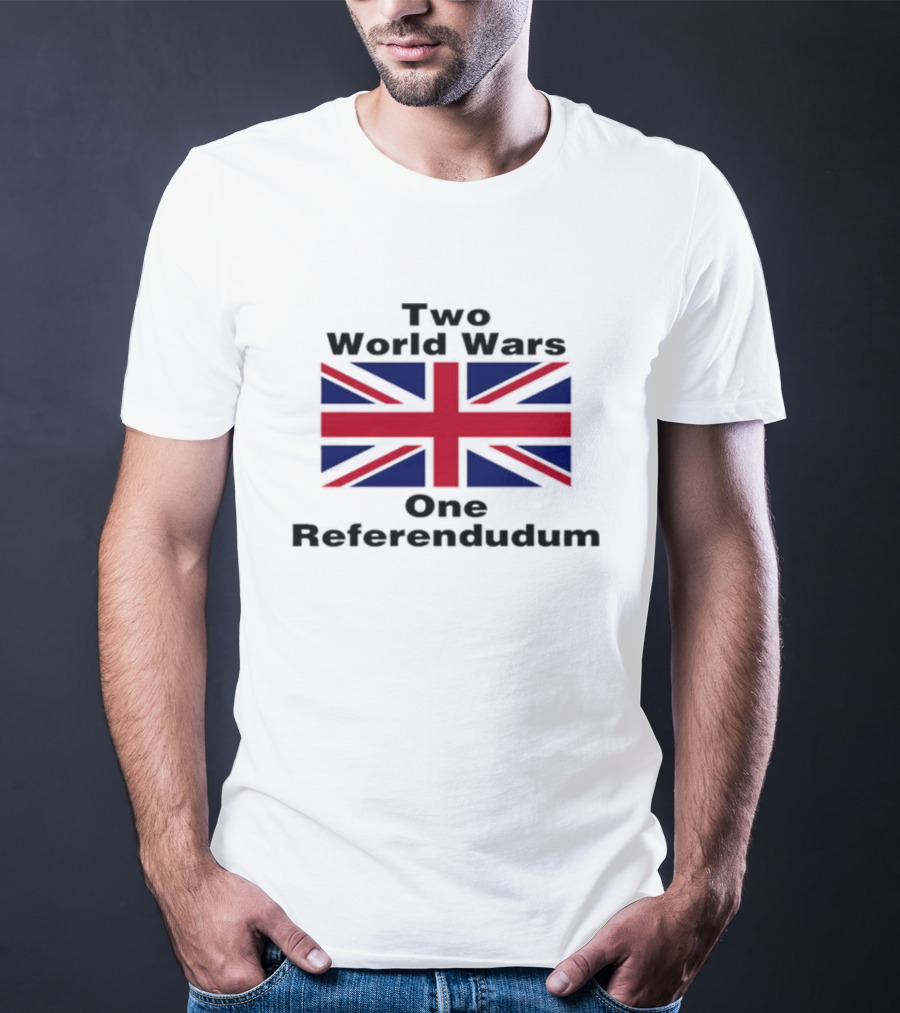Two World Wars One Referendum United Kingdom Flag T-Shirt