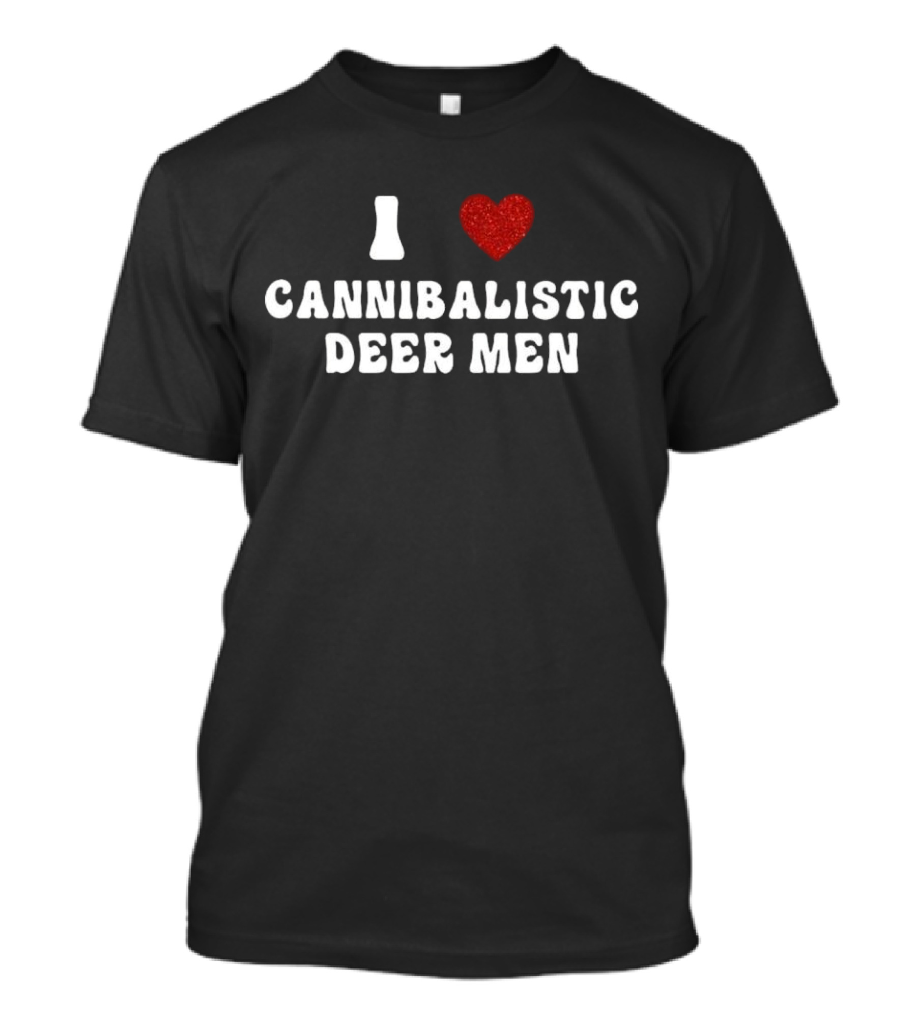 I Love Cannibalistic Deer Men T-Shirt
