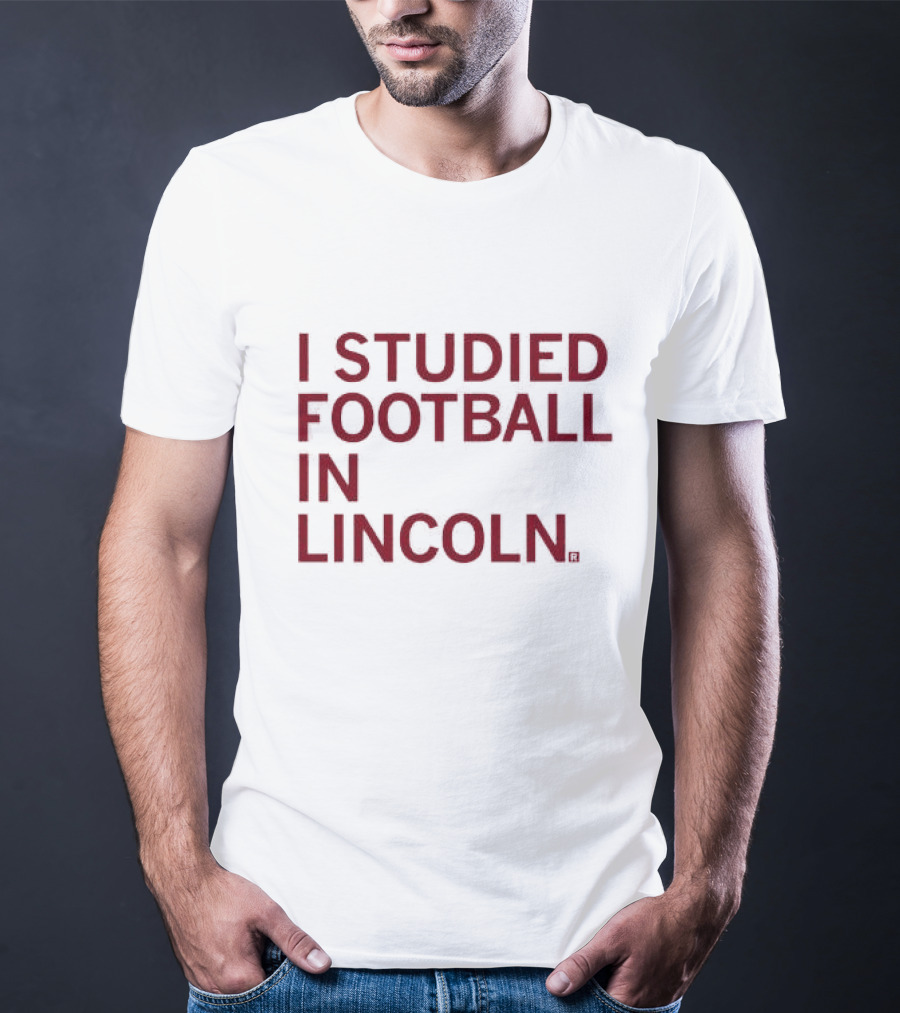 I Studied Football In Lincoln Football Culture T-Shirt