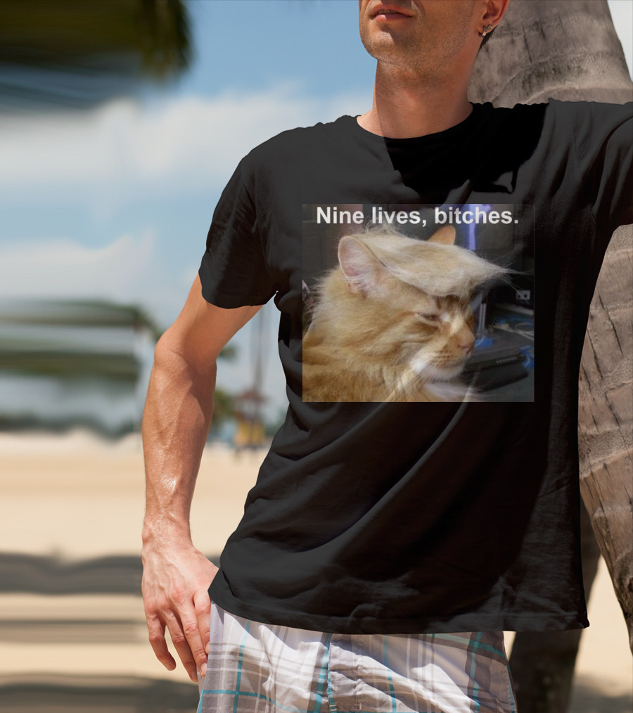 Nine Lives Bitches Funny Cat Meme T-Shirt