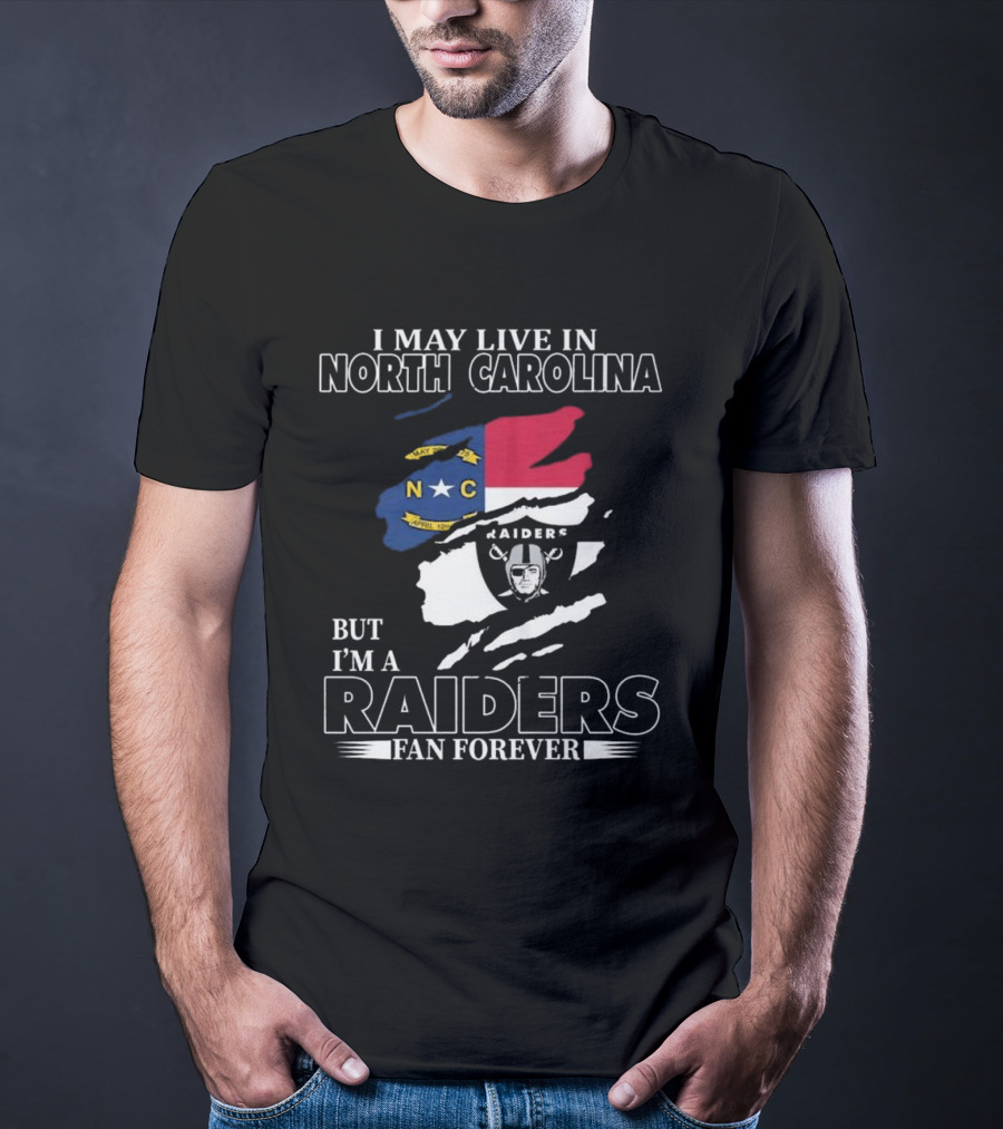 Las Vegas Raiders Loyalty In North Carolina Fan Forever T-Shirt