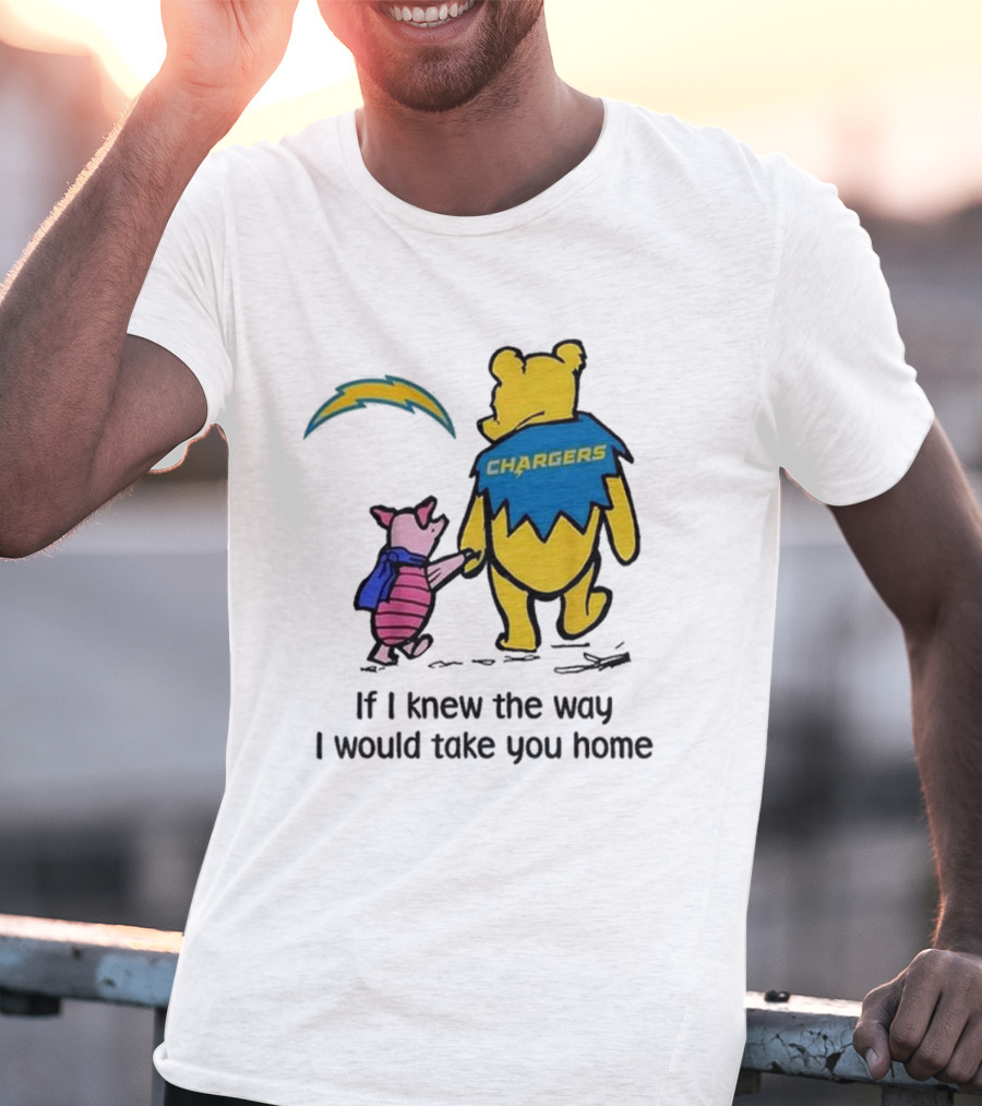 Los Angeles Chargers Winnie The Pooh If I Knew The Way I Would Take You Home T-Shirt