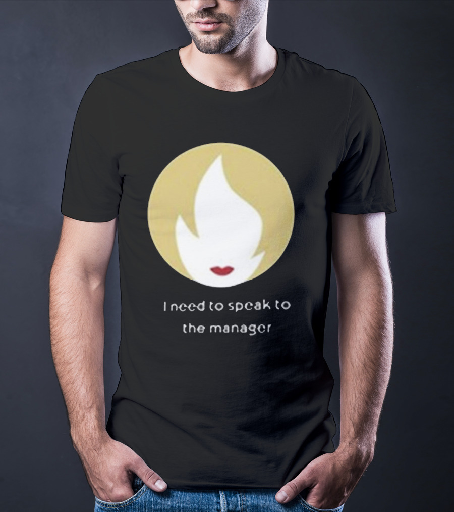 I Need To Speak To The Manager Blonde Hair Red Lips T-Shirt