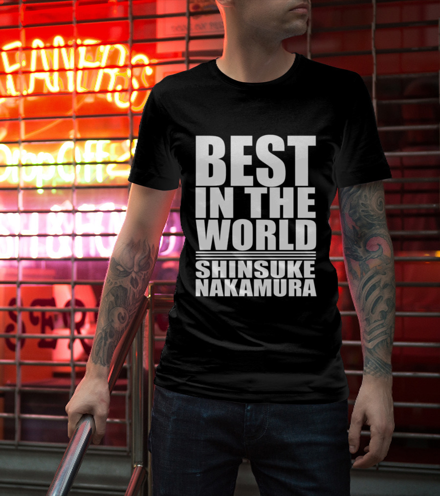 BEST IN THE WORLD SHINSUKE NAKAMURA T-Shirt