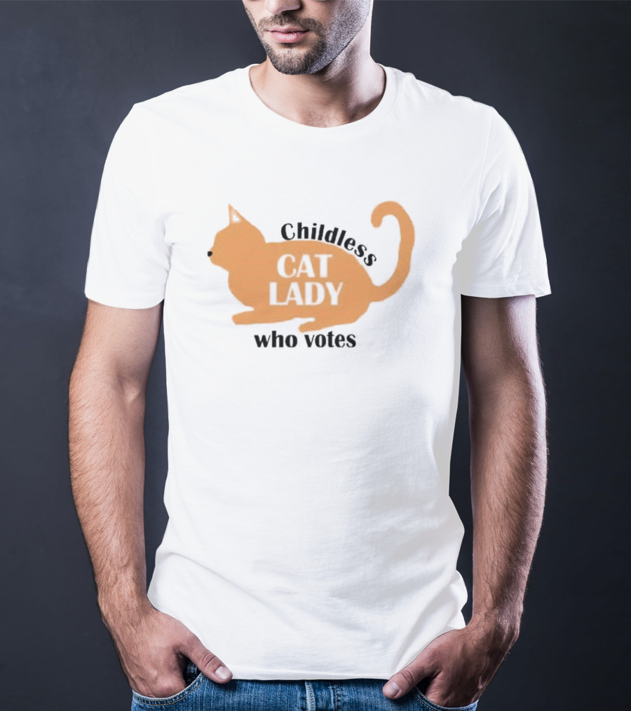 Childless Cat Lady Who Votes T-Shirt