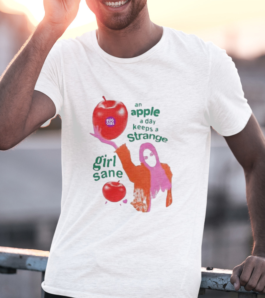 An Apple A Day Keeps A Strange Girl Sane Bug Girl T-Shirt