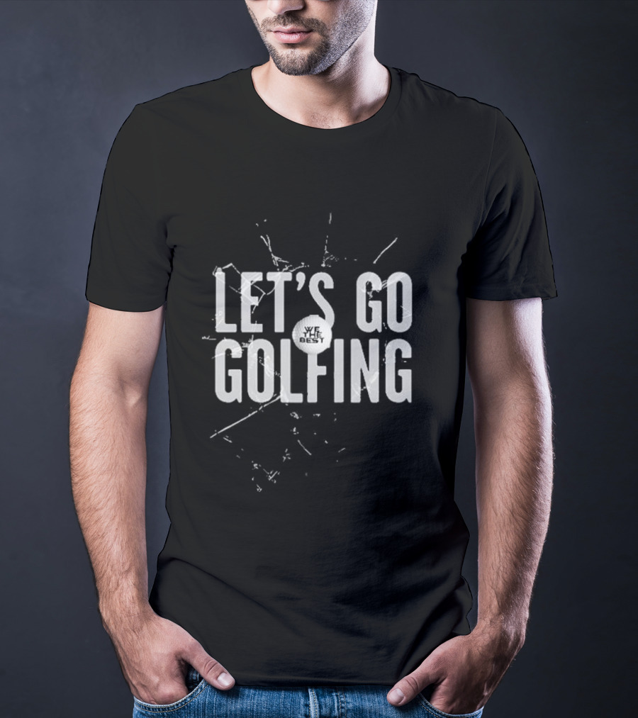 Let’s Go Golfing We The Best Black Shattered T-Shirt