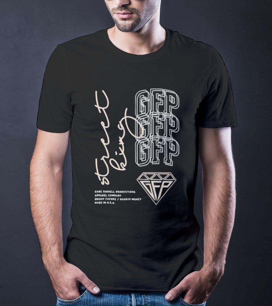 Gabe Farrell Productions GFP Street King Bright Future Daddy's Money Made In USA T-Shirt