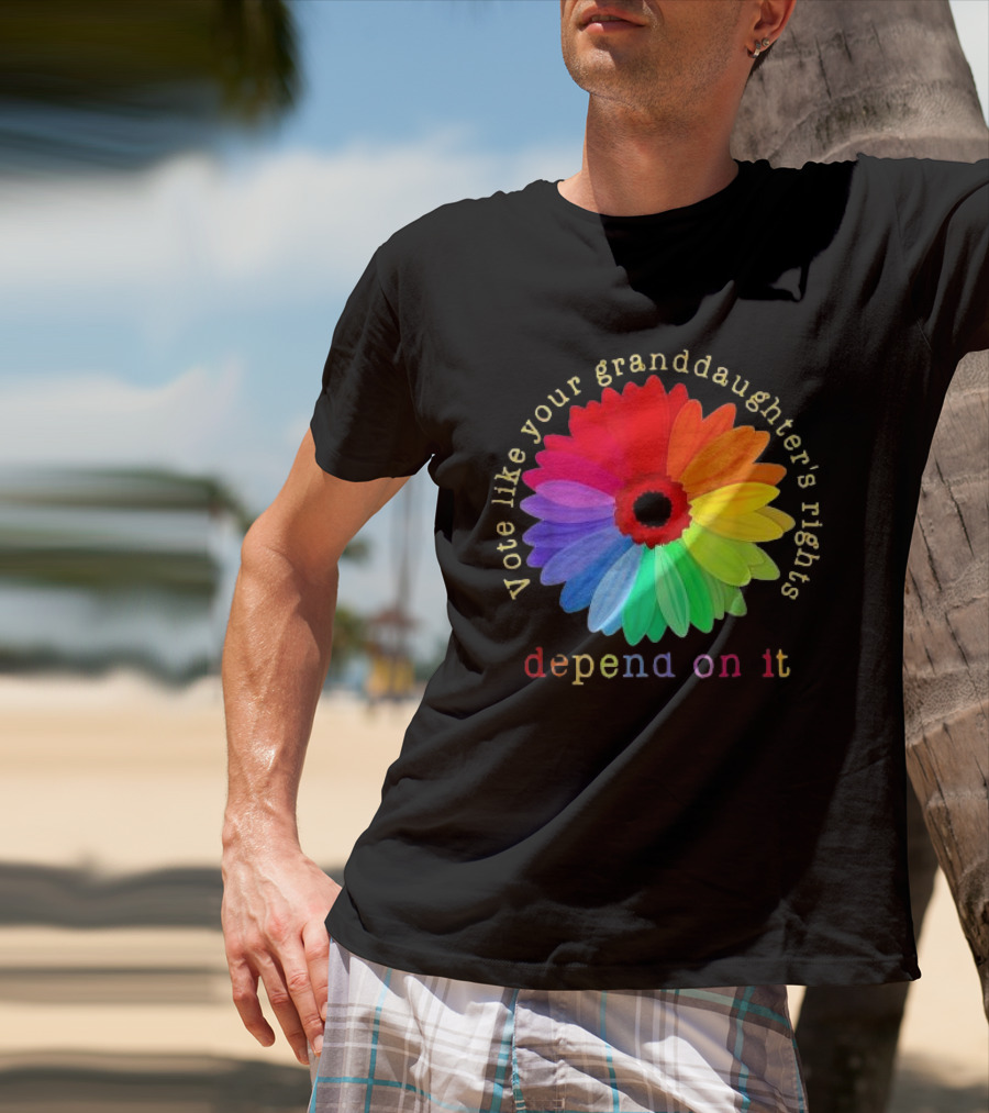 Vote Like Your Granddaughter’s Rights Depend On It Colorful Flower T-Shirt