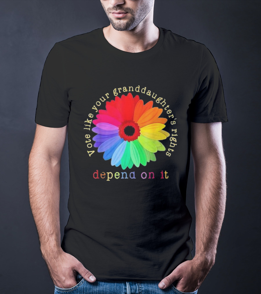 Vote Like Your Granddaughter’s Rights Depend On It Colorful Flower T-Shirt