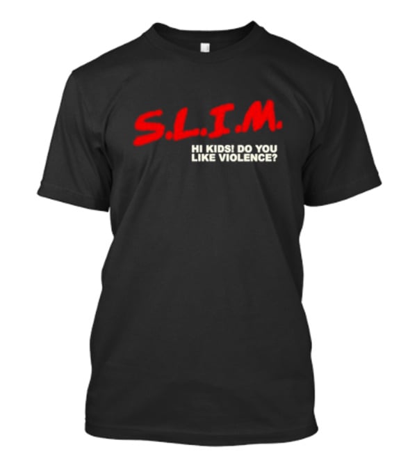 S.L.I.M. Hi Kids Do You Like Violence Eminem The Death Of Slim Shady T-Shirt