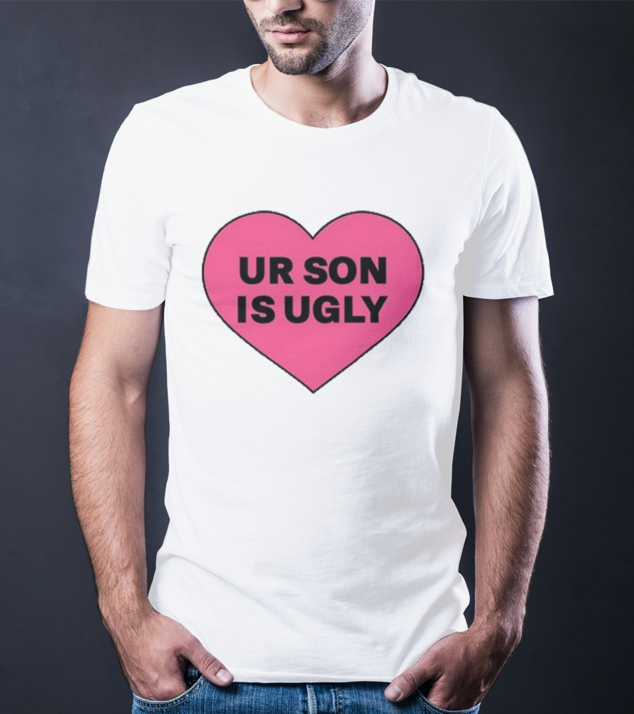 Adore Delano UR Son Is Ugly Pink Heart T-Shirt
