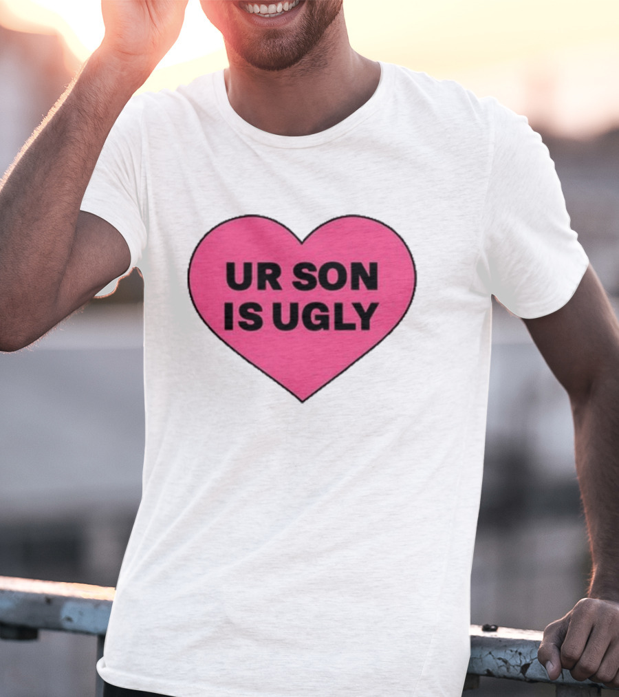 Adore Delano UR Son Is Ugly Pink Heart T-Shirt