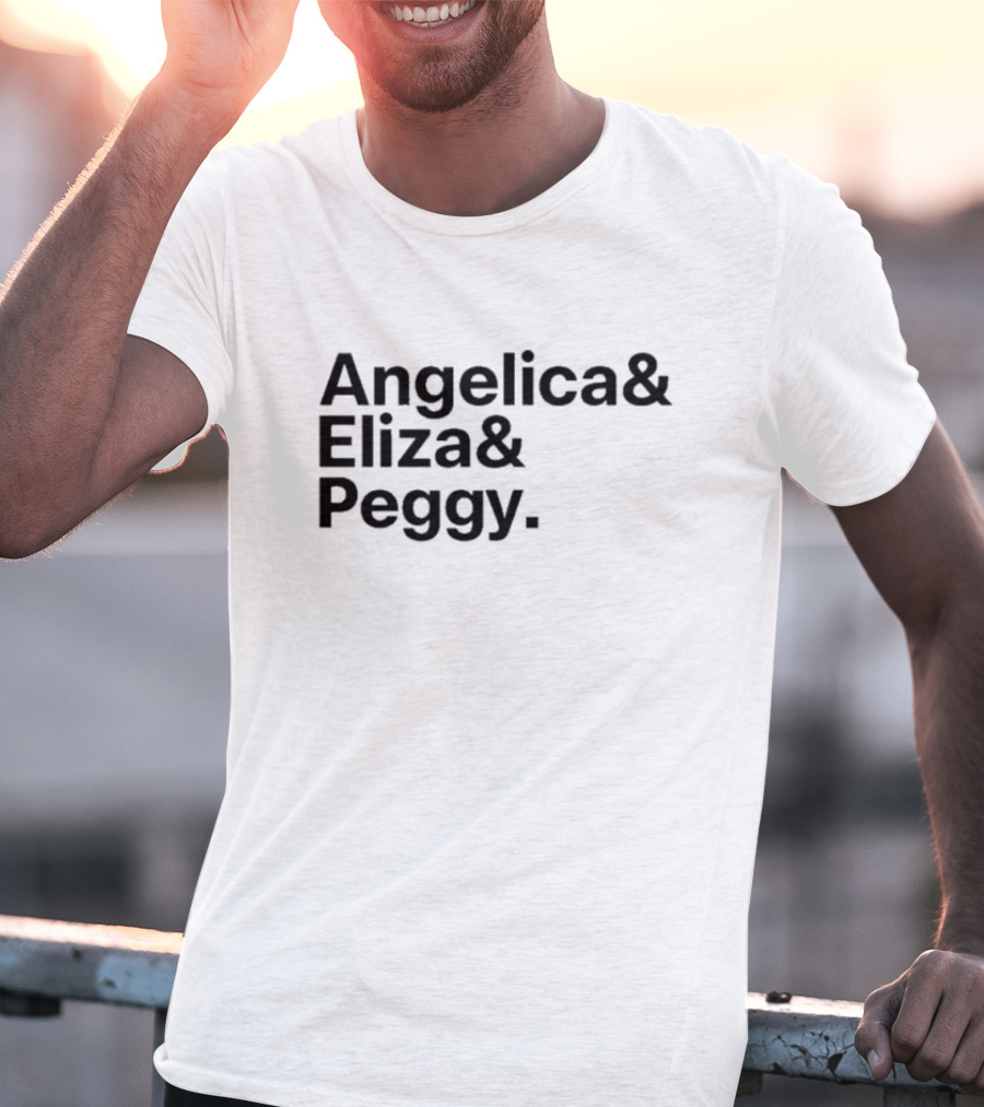 Angelica Eliza Peggy Hamilton Musical Sisters Ensemble T-Shirt