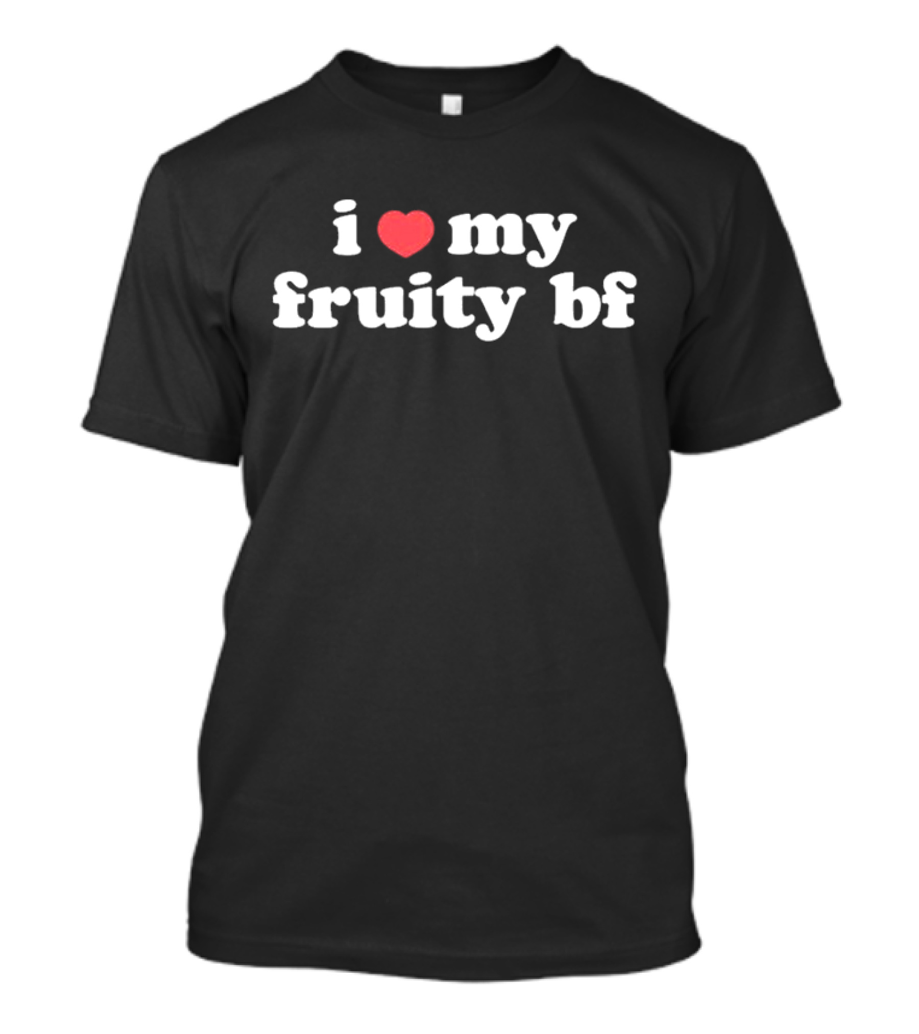 I Love My Fruity Bf Heart Text Bold White Font T-Shirt