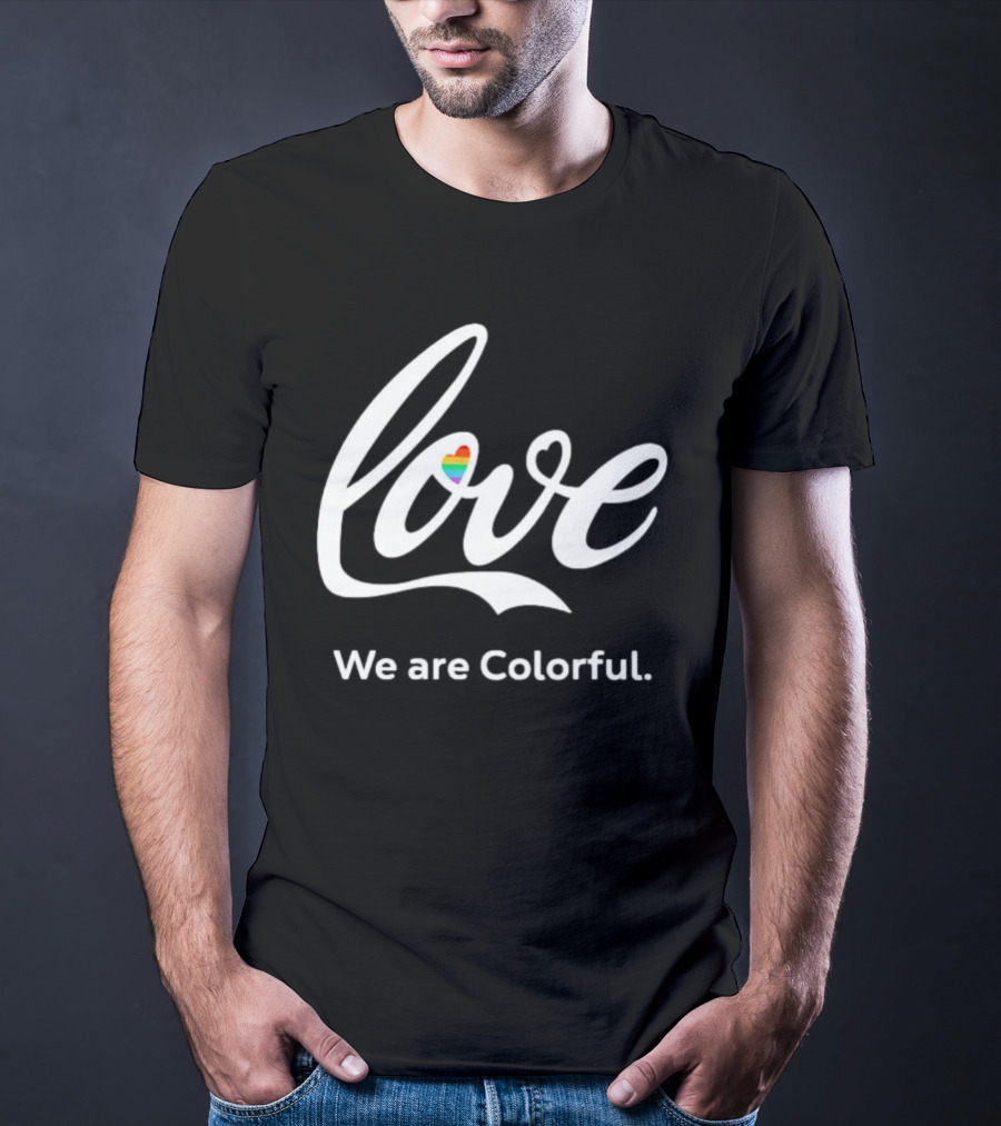 Love We Are Colorful Pride Heart T-Shirt