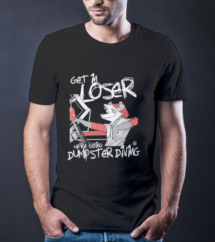 Get In Loser We’re Going Dumpster Diving Animated Character Driving Scene T-Shirt