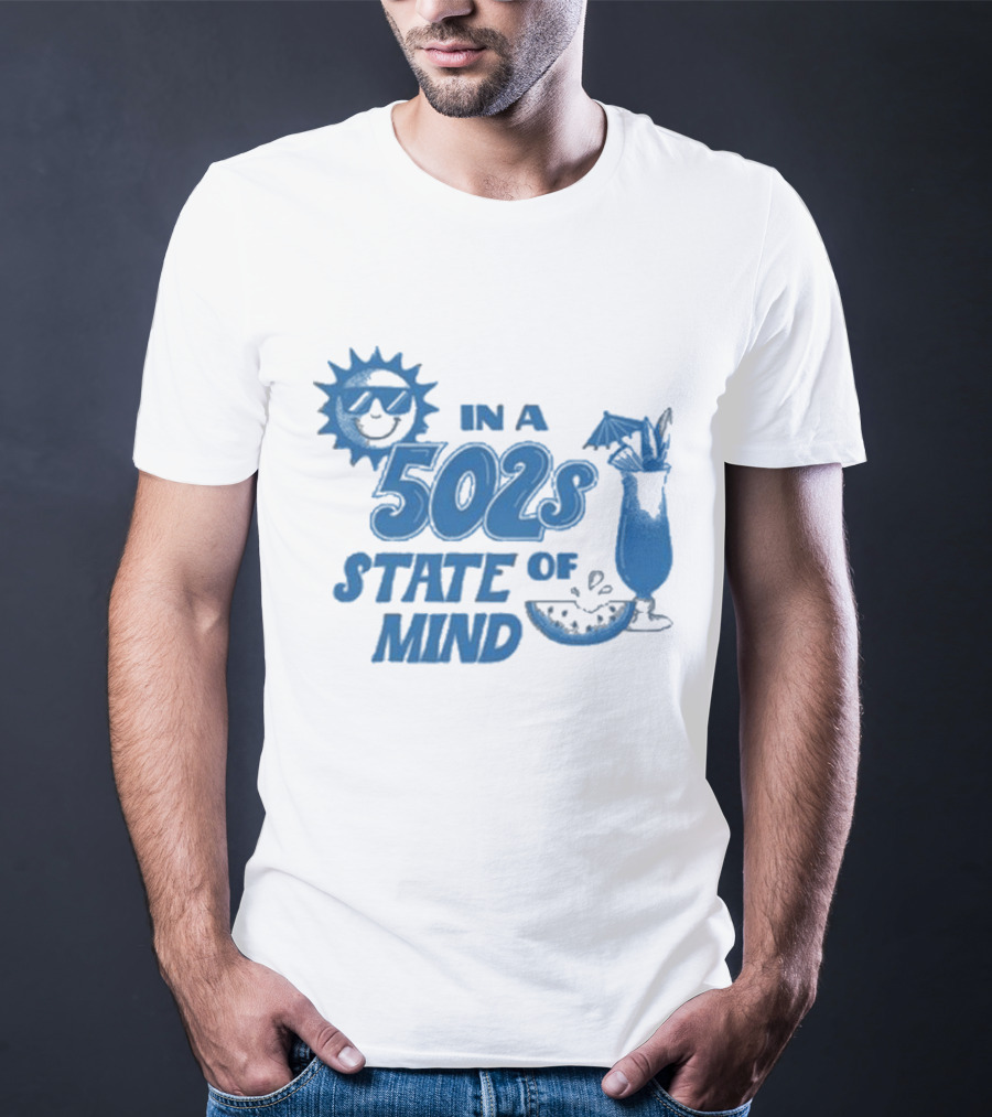 In A 502s State Of Mind Sun And Cocktail T-Shirt