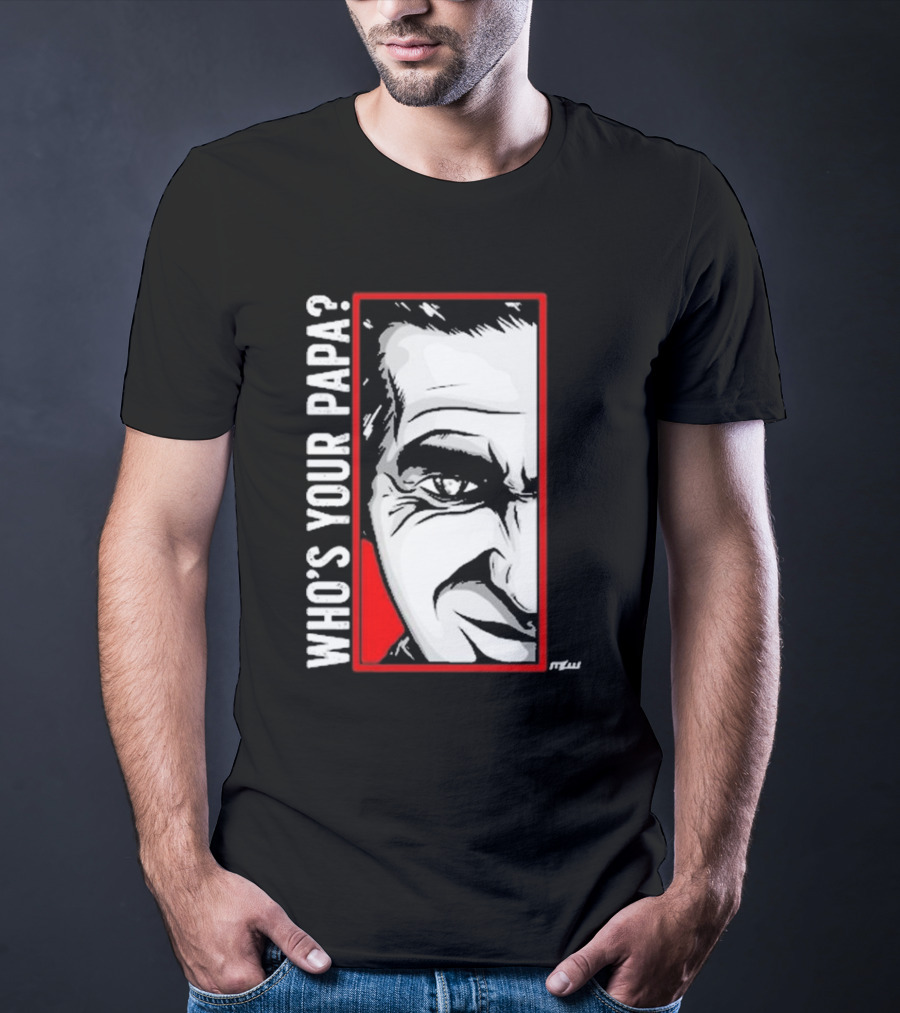 Cesar Duran Who's Your Papa Face T-Shirt