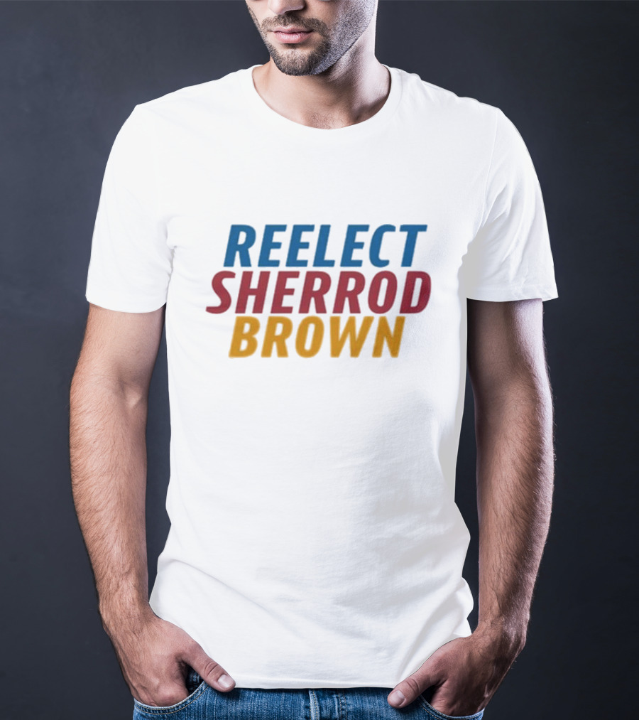 Re Elect Sherrod Brown Political Campaign Support T-Shirt