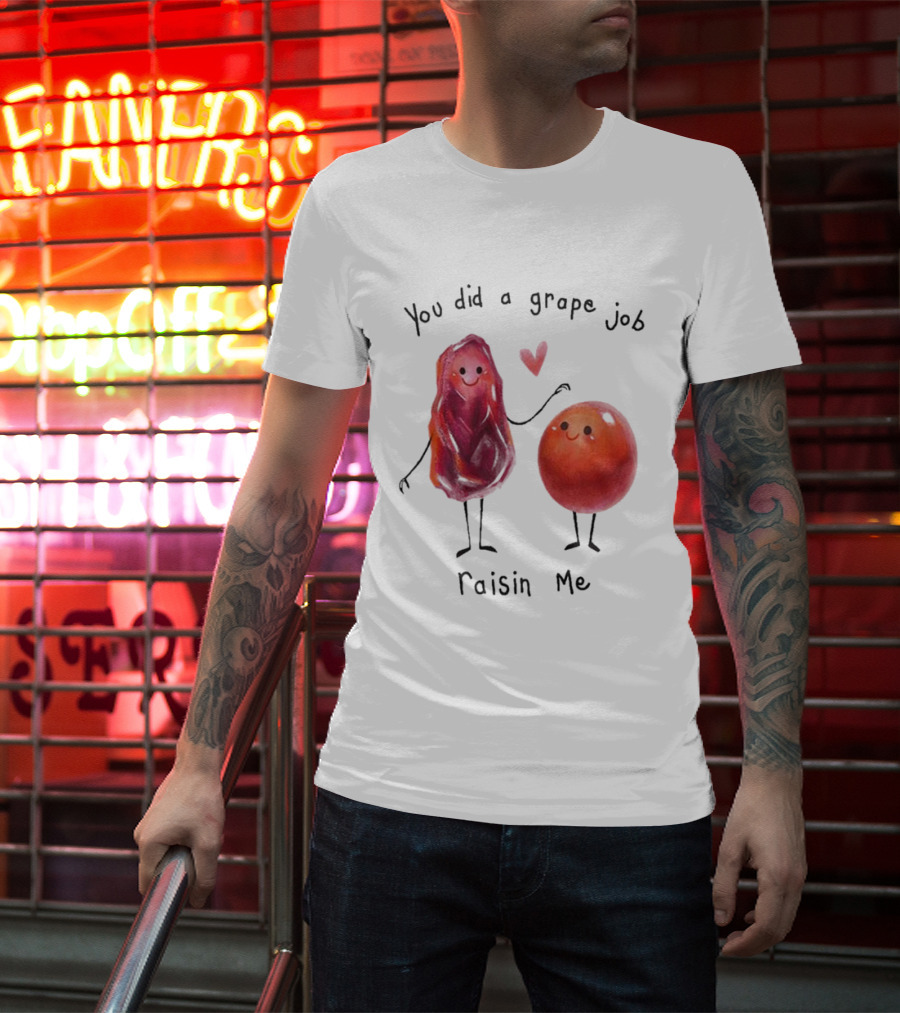You Did A Grape Job Raisin Me Heart Cute Cartoon Grapes T-Shirt