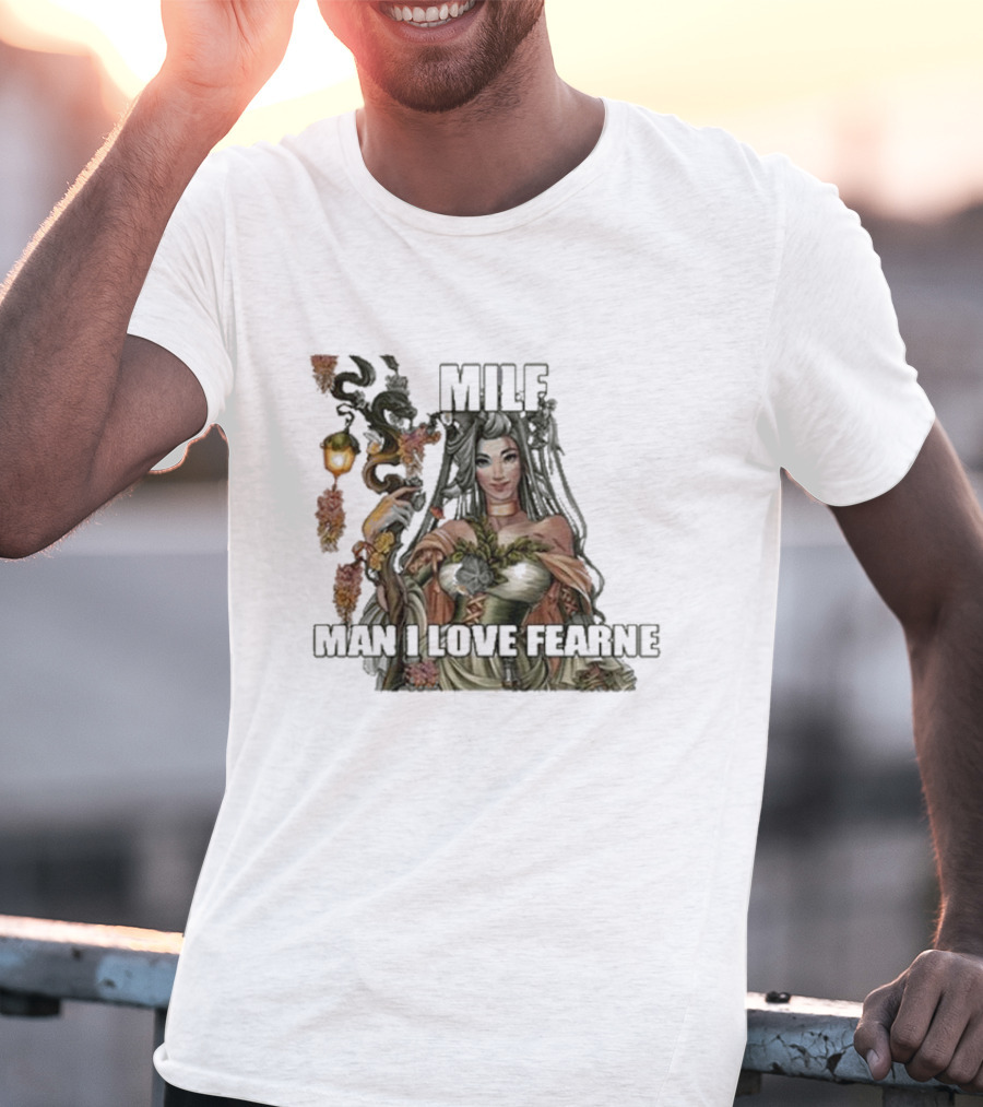 MILF Man I Love Fearne Fantasy Character T-Shirt