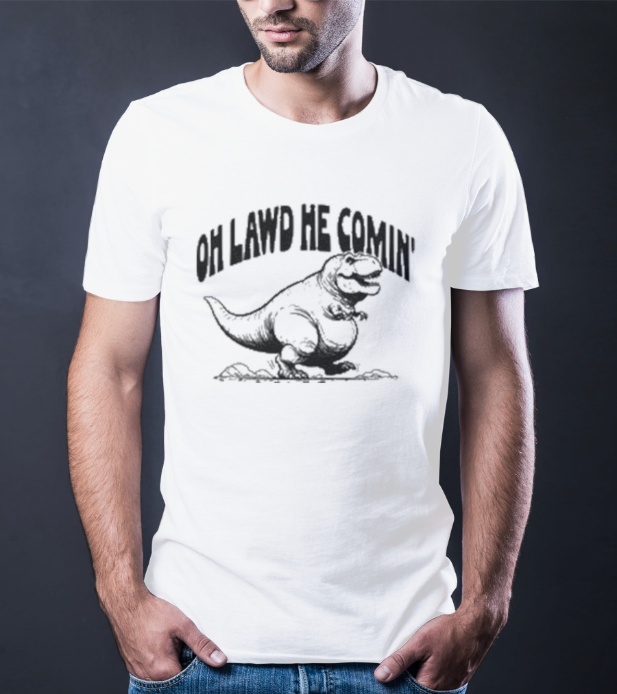 Oh Lawd He Comin Tyrannosaurus Rex T-Shirt