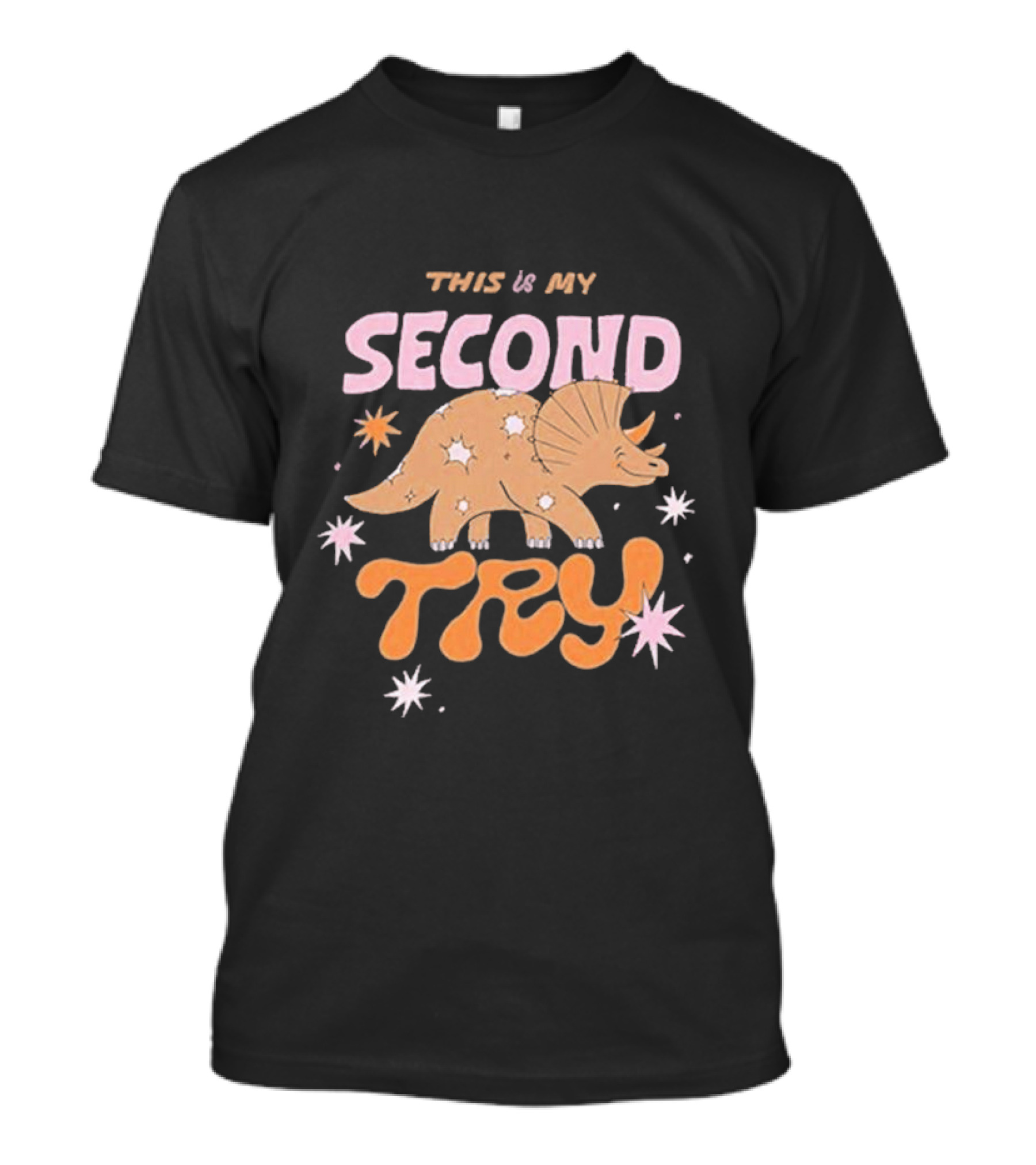 This Is My Second Try Dinosaur Stars T-Shirt