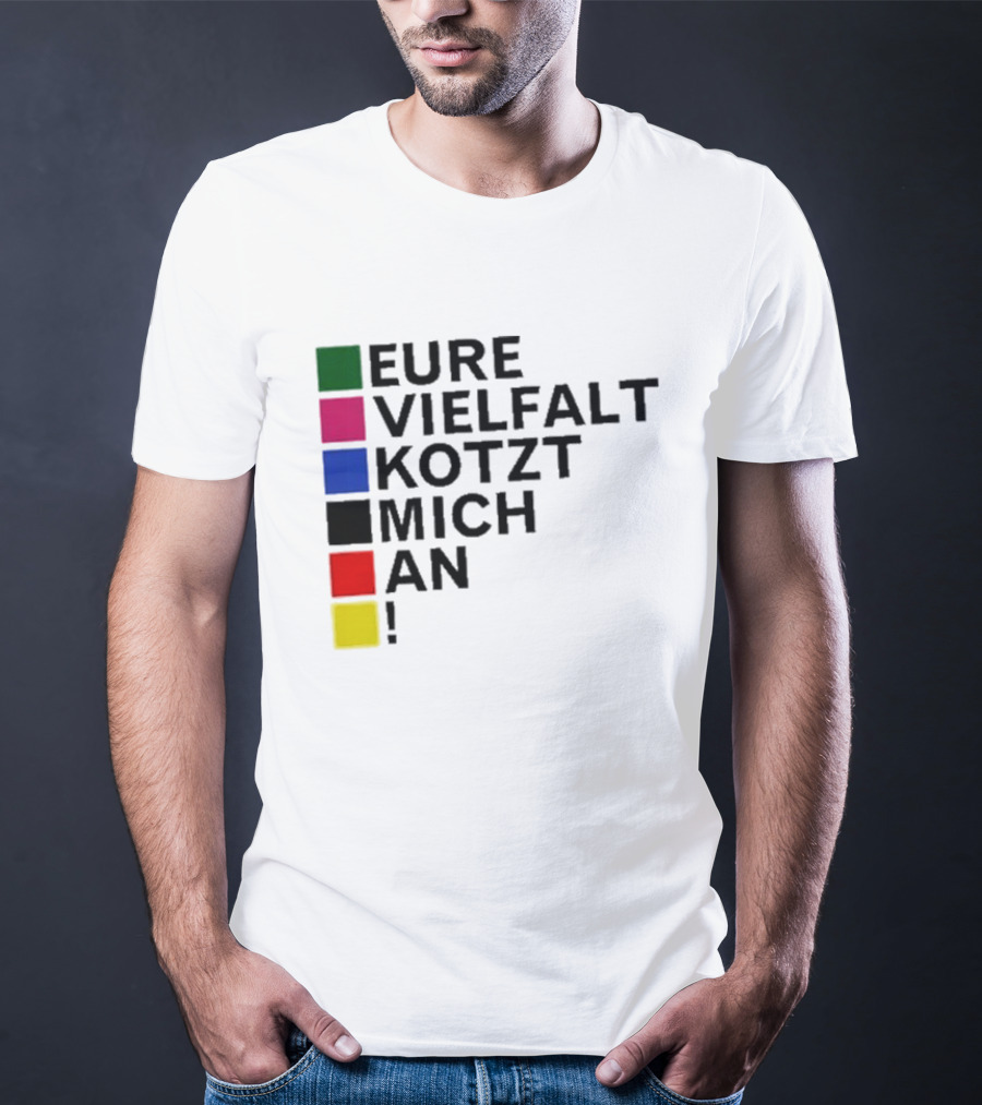 Eure Vielfalt Kotzt Mich An Tim Kellner T-Shirt