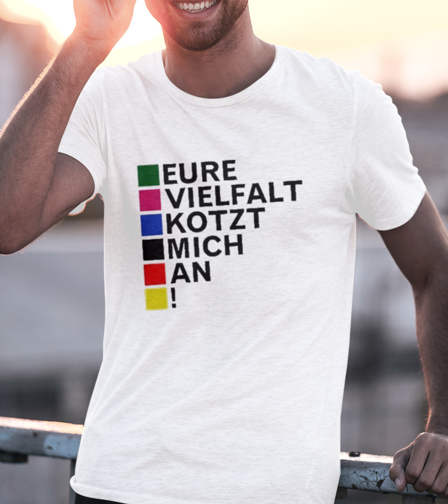 Eure Vielfalt Kotzt Mich An Tim Kellner T-Shirt