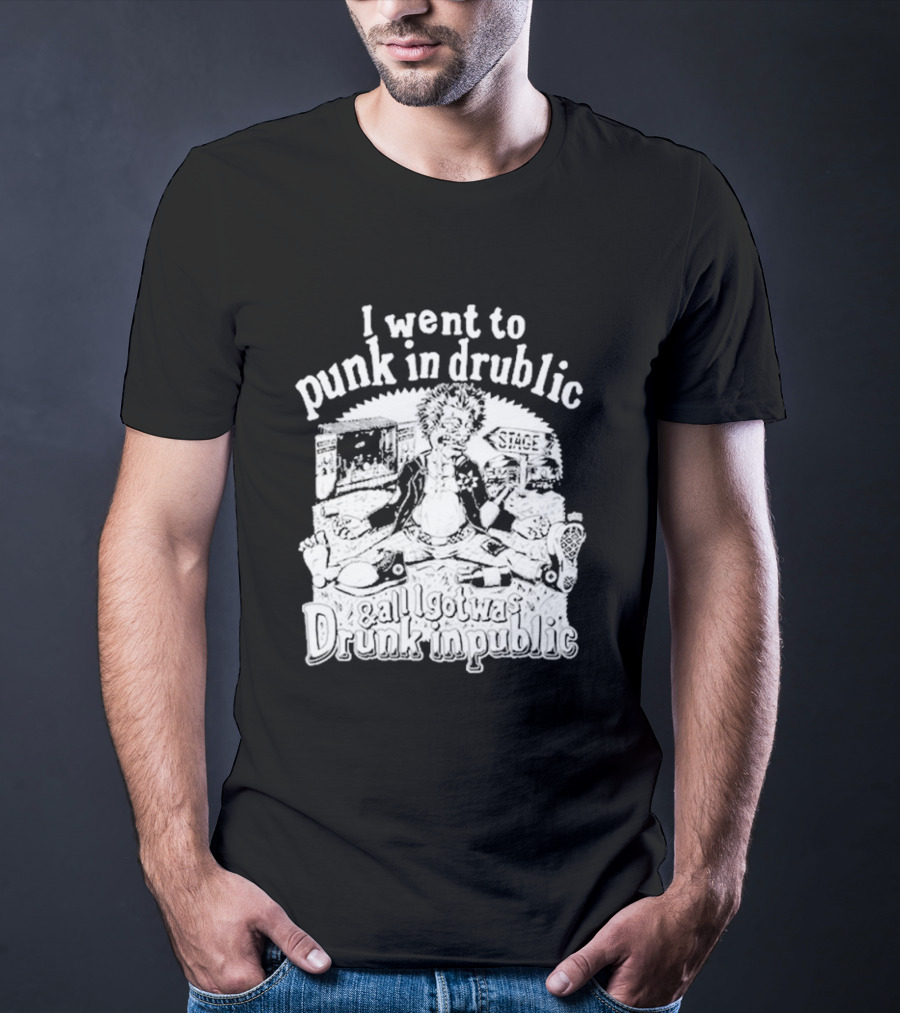 I Went To Punk In Drublic And All I Got Was Drunk In Public Festival Cartoon T-Shirt