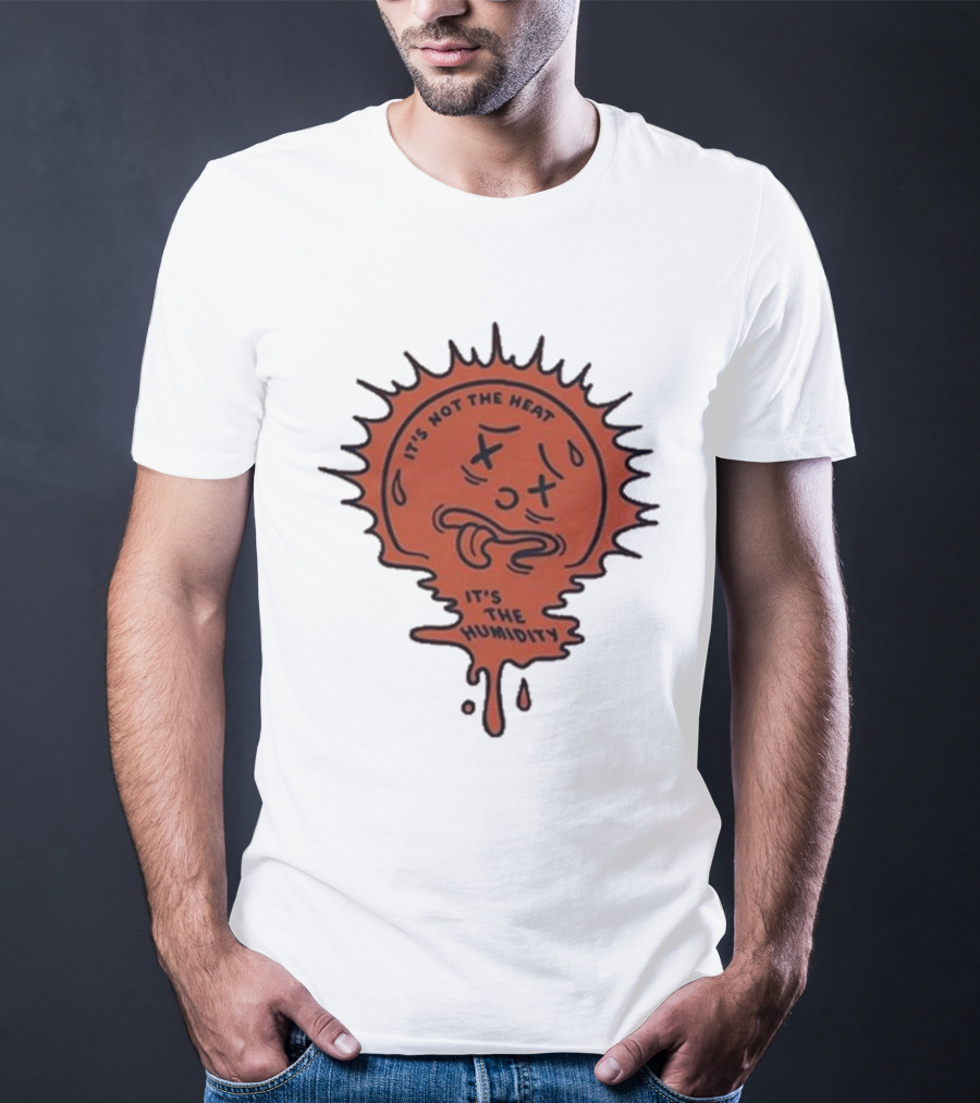 Nick Stroia It's Not The Heat It's The Humidity Melting Sun Face T-Shirt