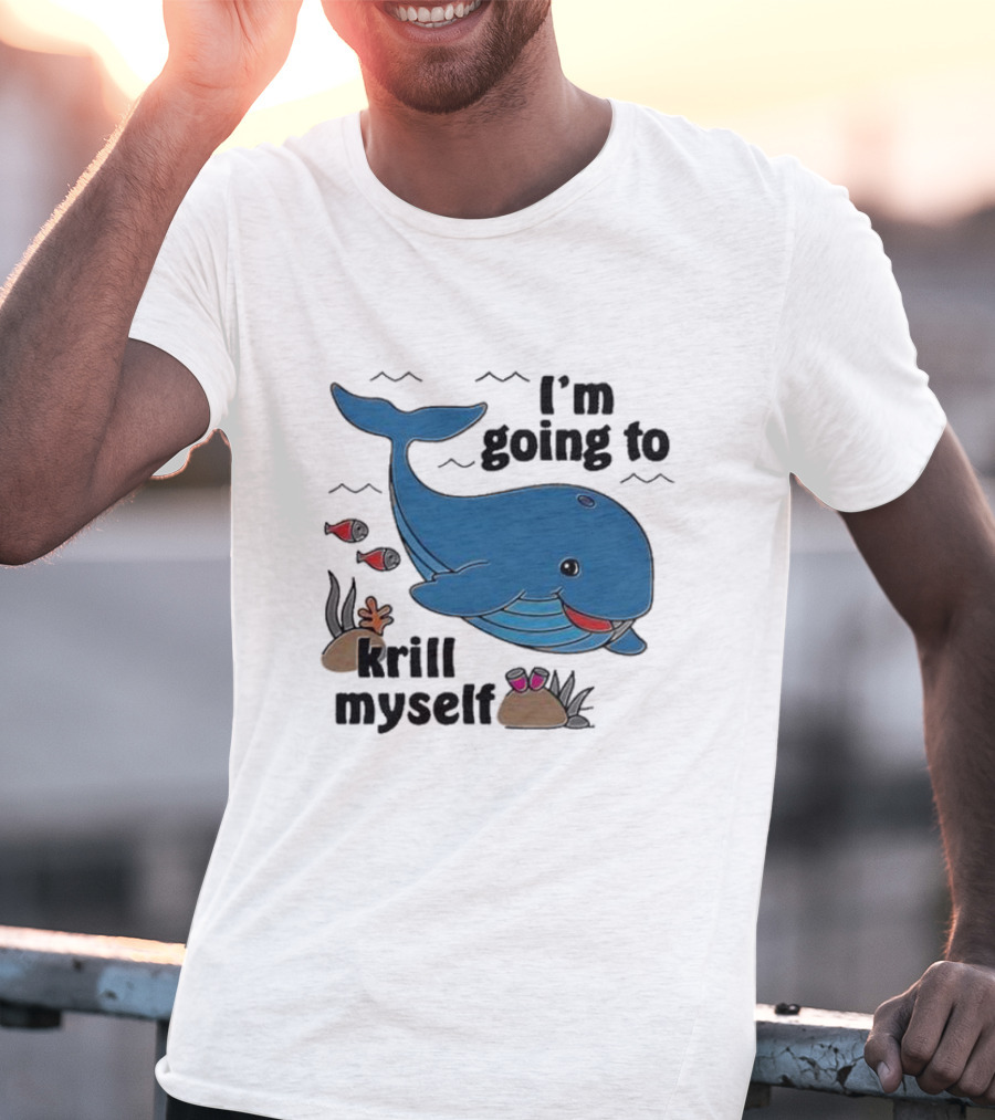 I’m Going To Krill Myself Dolphin Design With Cartoon Whale And Ocean Elements T-Shirt
