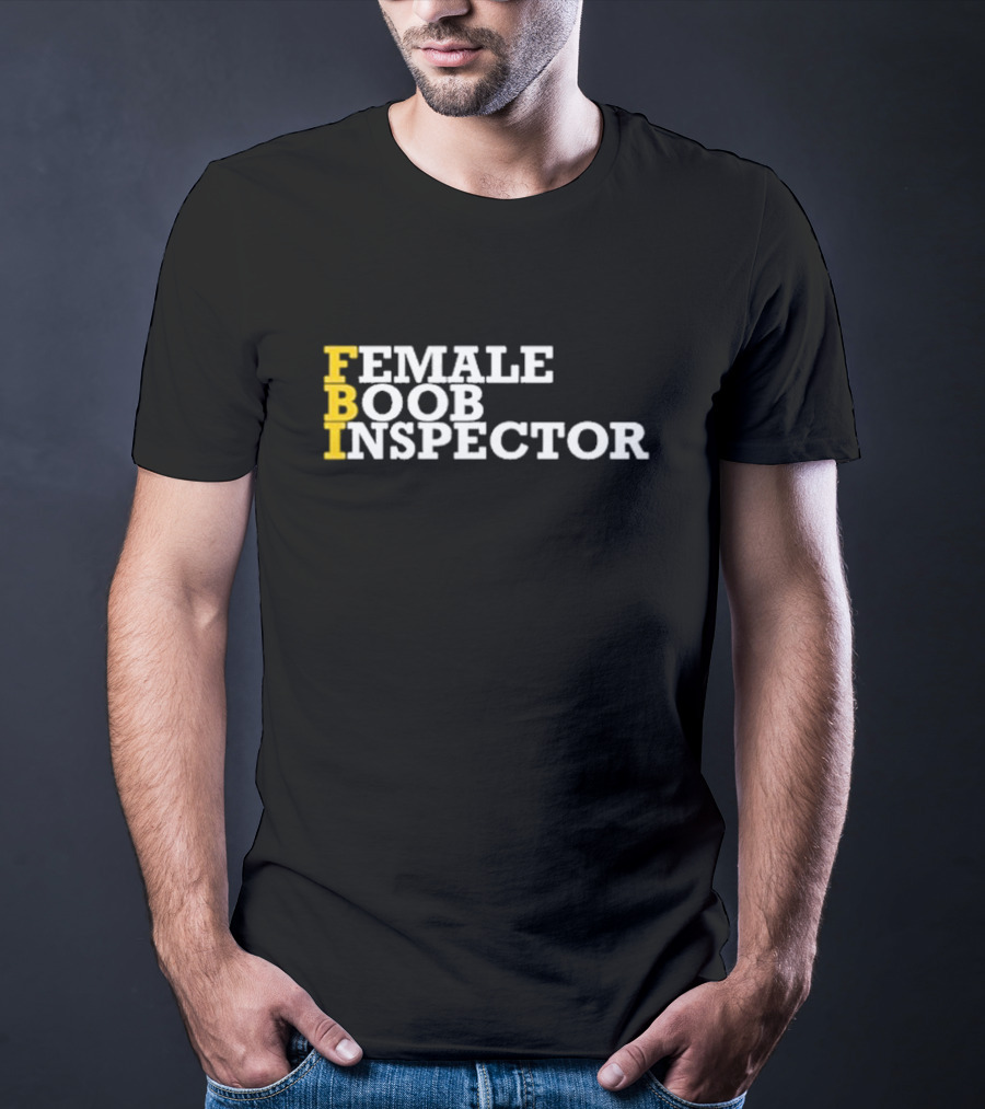 Jennifer Jareau Female Boob Inspector FBI T-Shirt