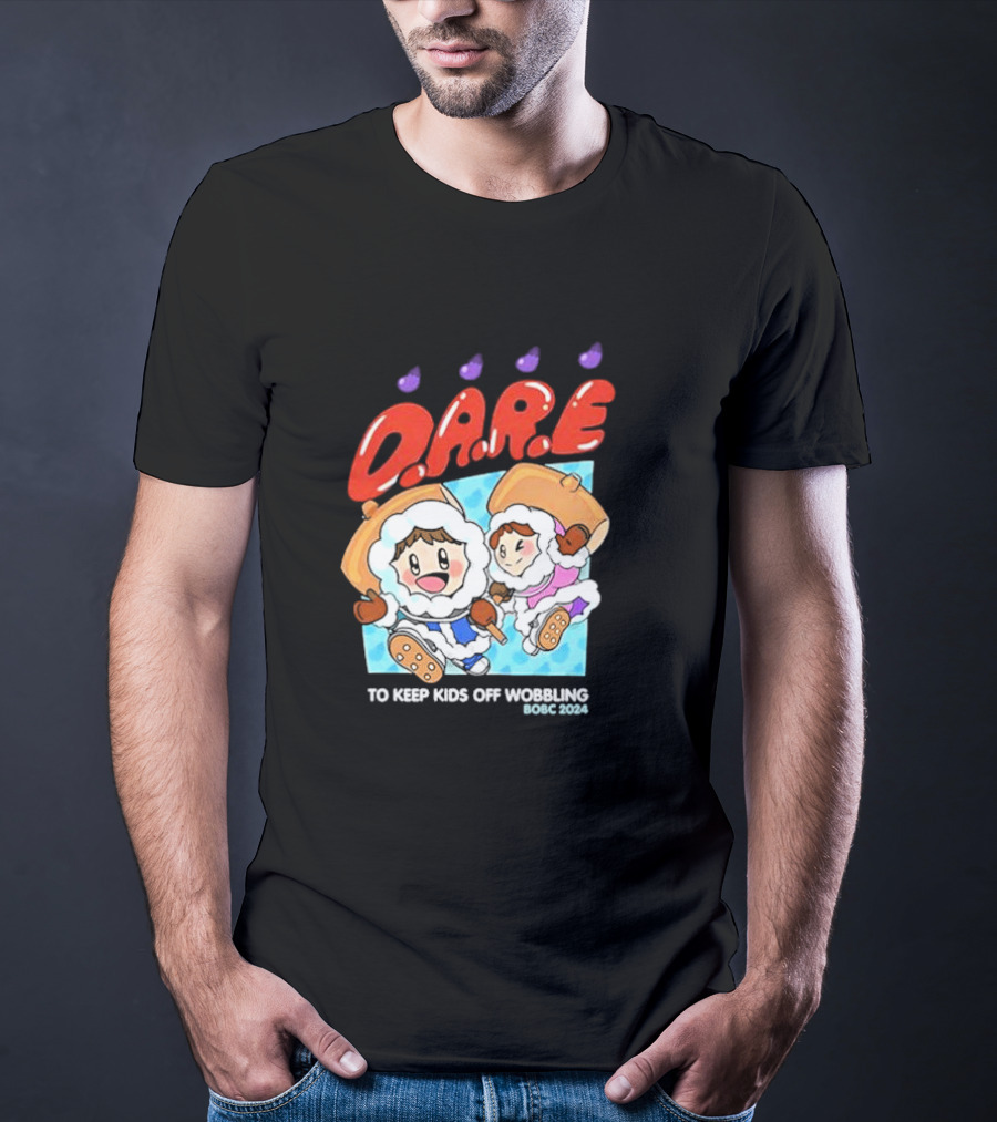 D.A.R.E. To Keep Kids Off Wobbling BOBC T-Shirt