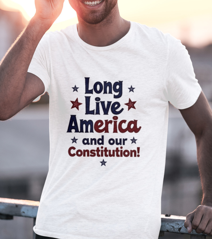 Long Live America And Our Constitution With Red And Blue Stars T-Shirt