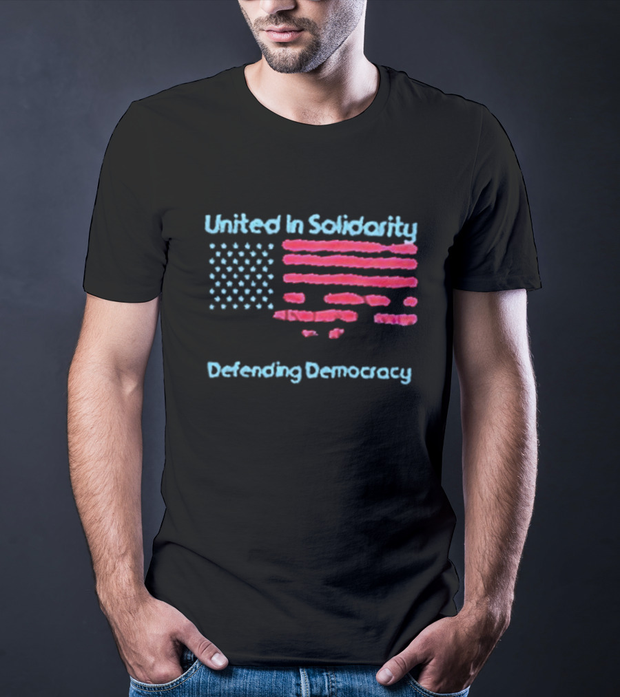 United In Solidarity Defending Democracy American Flag T-Shirt