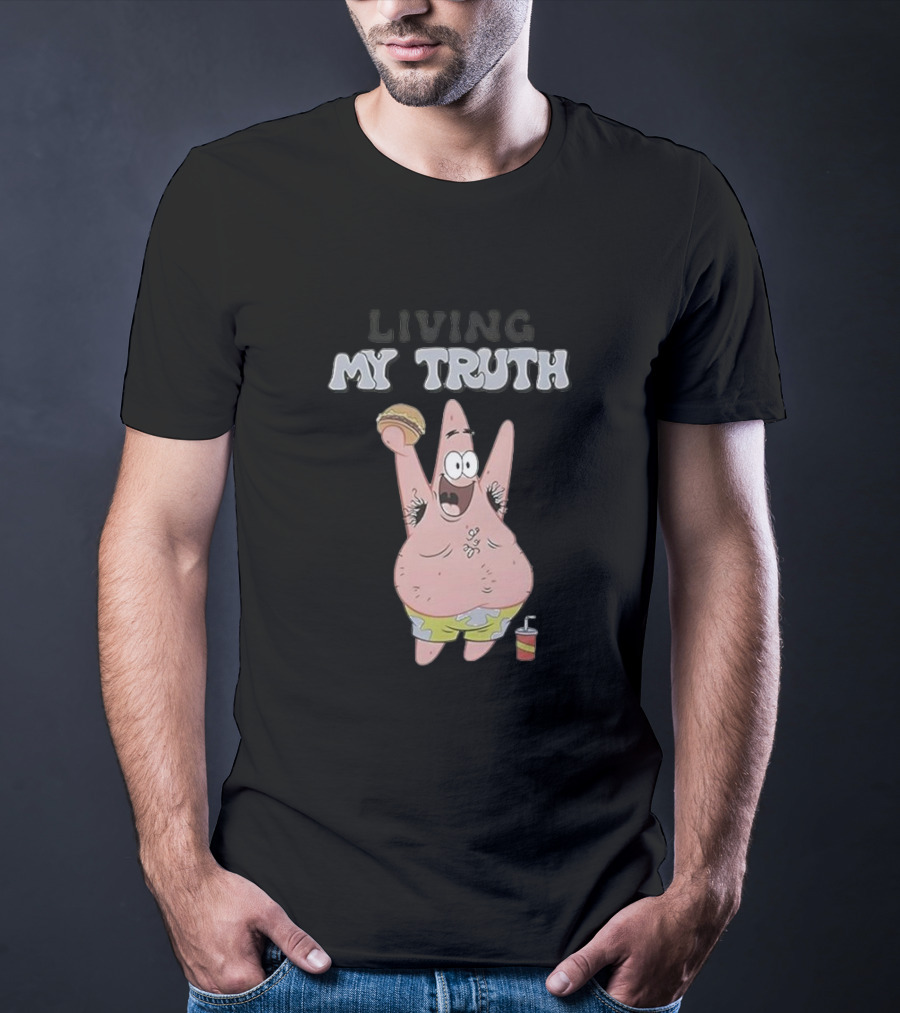 Living My Truth Patrick Star Burger And Drink T-Shirt